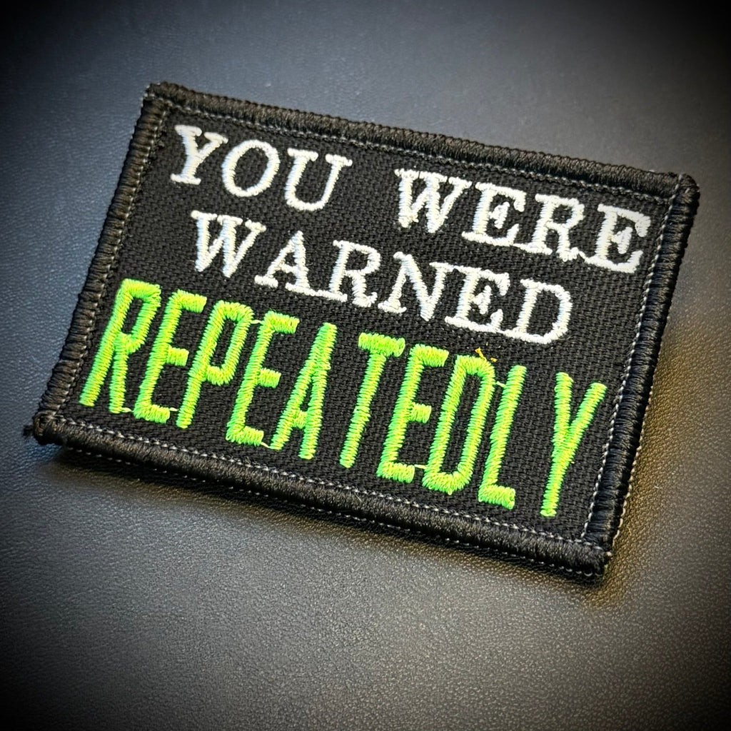 You Were Warned, Repeatedly Funny Morale Patch, 2x3" | Made in USA | VELCRO® Brand Hook Backing