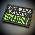 You Were Warned, Repeatedly Funny Morale Patch, 2x3" | Made in USA | VELCRO® Brand Hook Backing