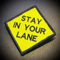 Stay In Your Lane Funny Morale Patch | Made in USA | VELCRO® Brand Hook Backing