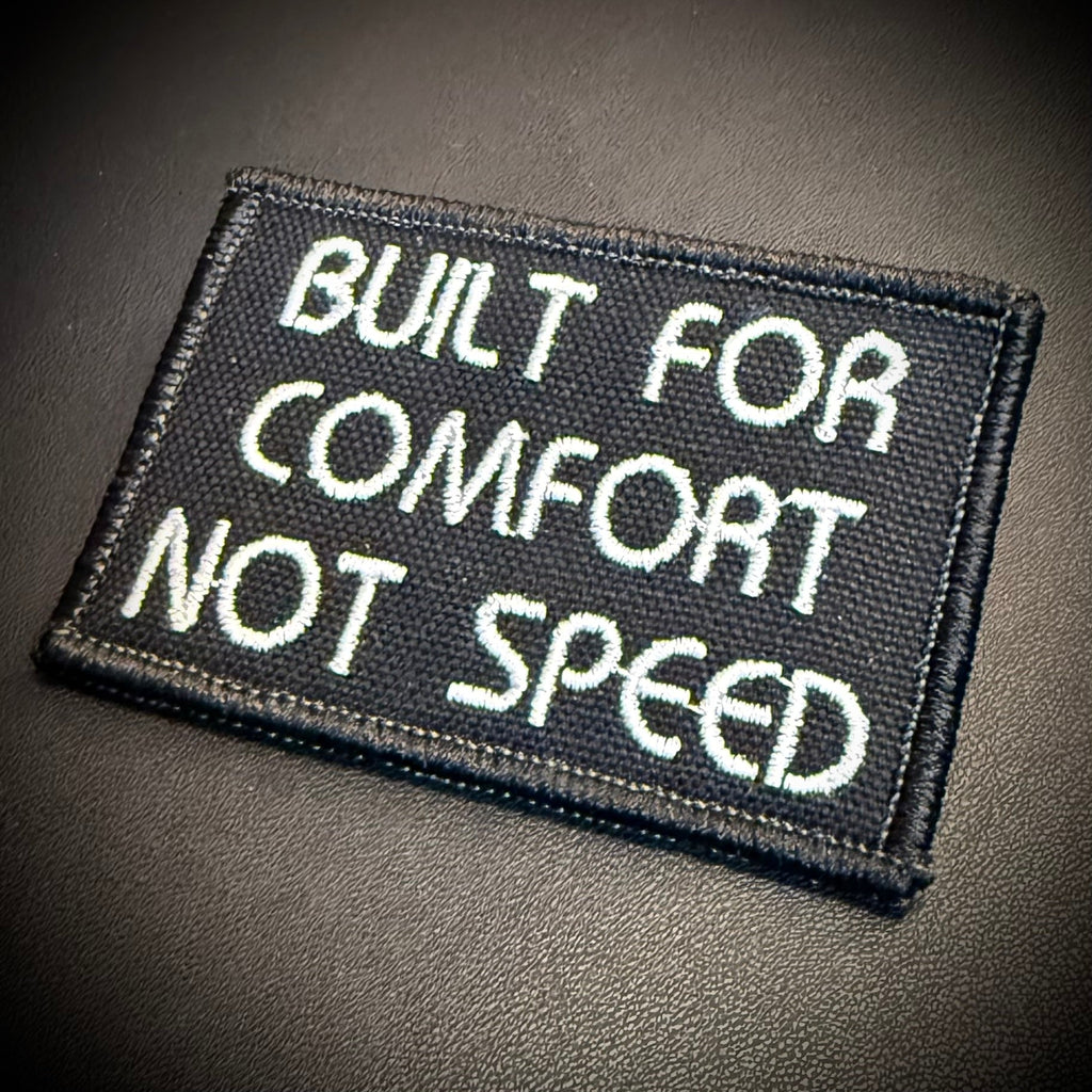 Built For Comfort, Not Speed Funny Morale Patch, 2x3" | Made in USA | VELCRO® Brand Hook Backing