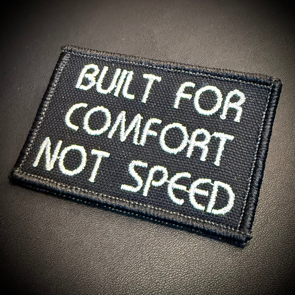 Built For Comfort, Not Speed Funny Morale Patch, 2x3" | Made in USA | VELCRO® Brand Hook Backing