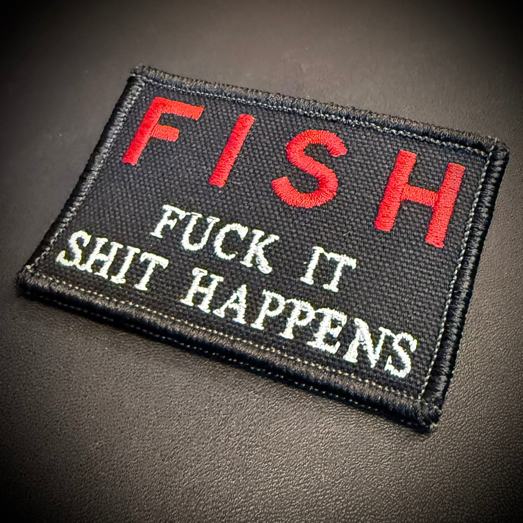 F.I.S.H. Fuck It, Shit Happens Funny Morale Patch, 2x3" | Made in USA | VELCRO® Brand Hook Backing