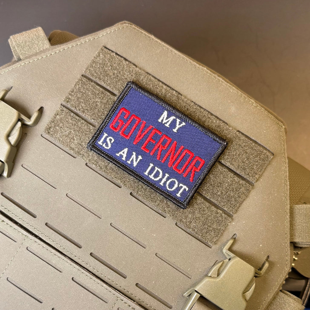 My Governor Is An Idiot Funny Morale Patch, 2x3" | Made in USA | VELCRO® Brand Hook Backing