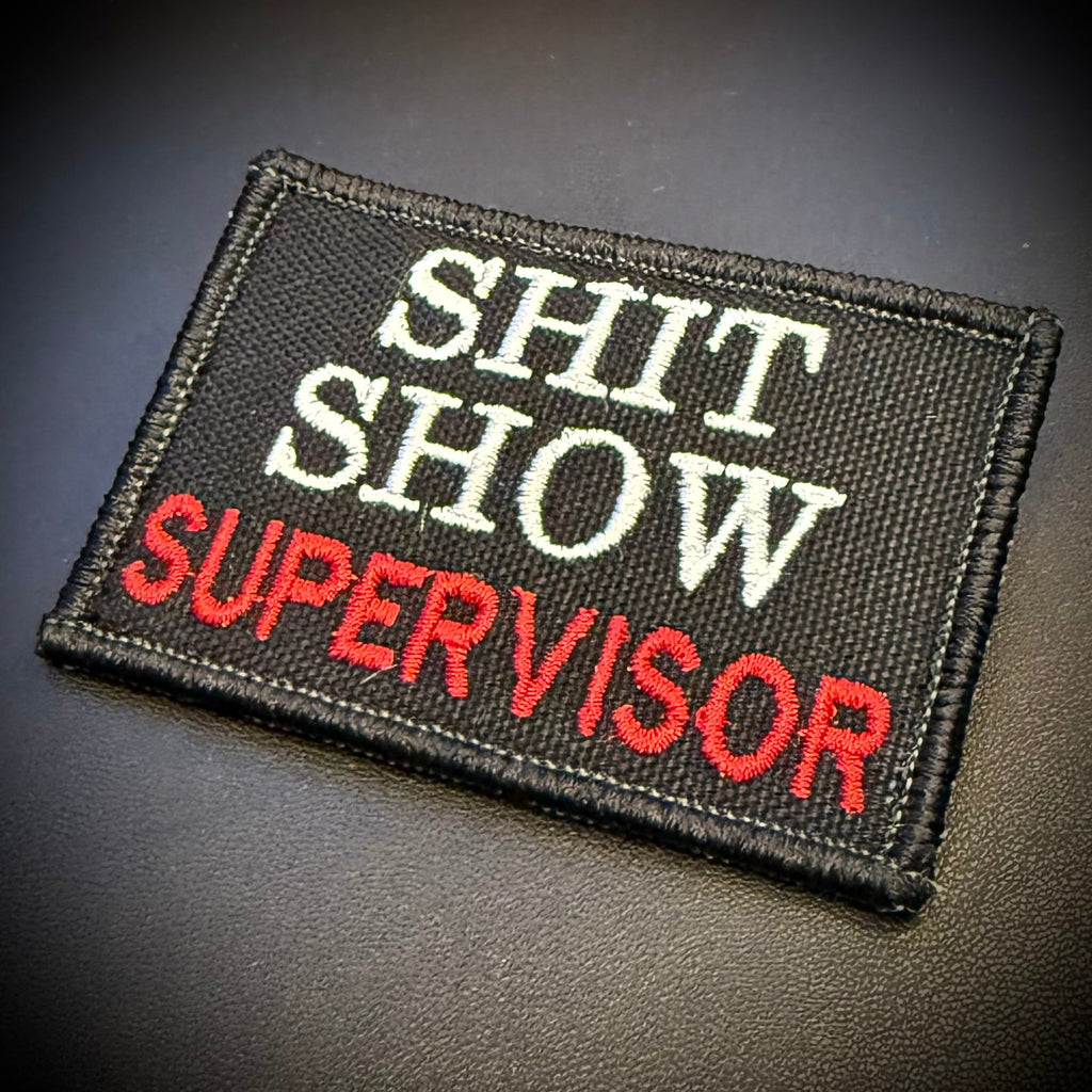 Shit Show Supervisor Funny Morale Patch, 2x3" | Made in USA | VELCRO® Brand Hook Backing