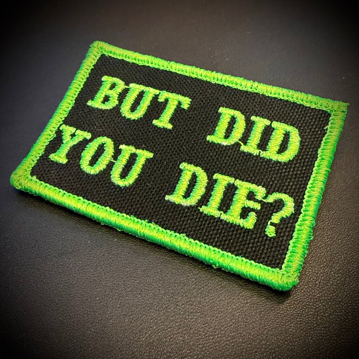 But Did You Die Funny Morale Patch, 2x3" | Made in USA | VELCRO® Brand Hook Backing
