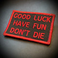 Good Luck, Have Fun, Don't Die Funny Morale Patch, 2x3" | Made in USA | VELCRO® Brand Hook Backing