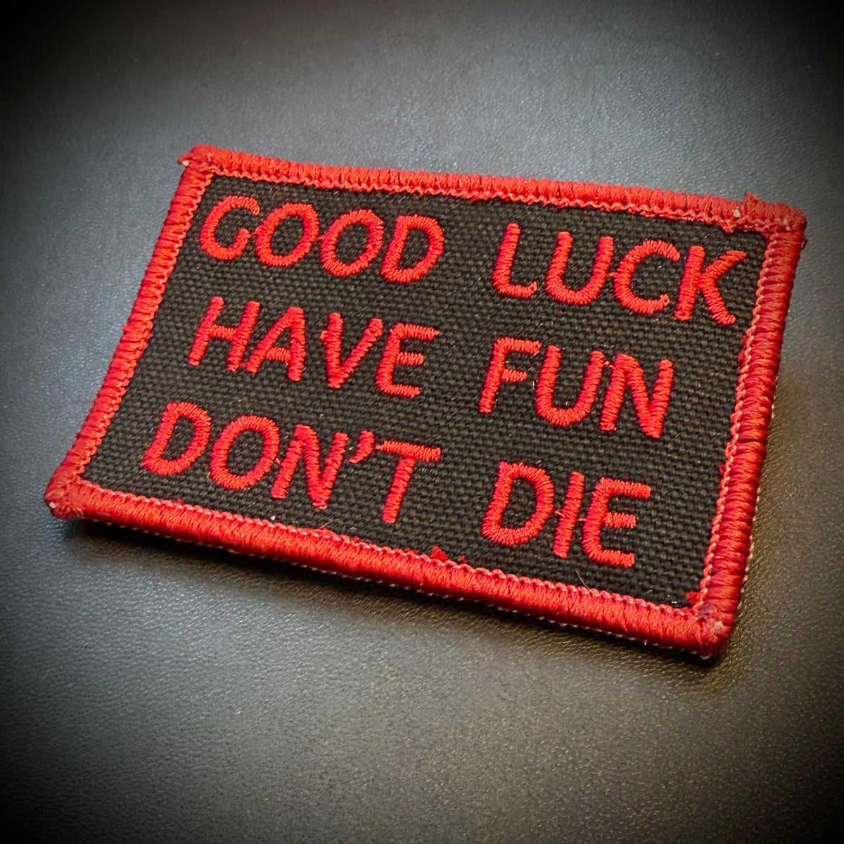 Good Luck, Have Fun, Don't Die Funny Morale Patch, 2x3" | Made in USA | VELCRO® Brand Hook Backing