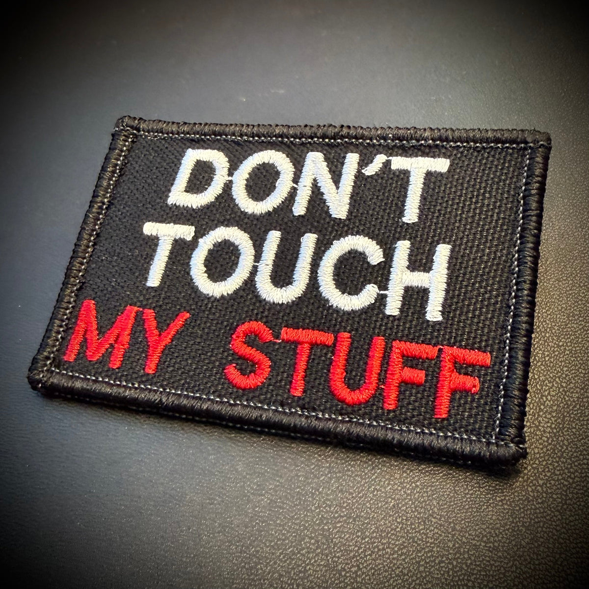 Don't Touch My Stuff Funny Morale Patch, 2x3" | Made in USA | VELCRO® Brand Hook Backing