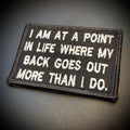 My Back Goes Out More Than I Do Funny Morale Patch | Made in USA | VELCRO® Brand Hook Backing