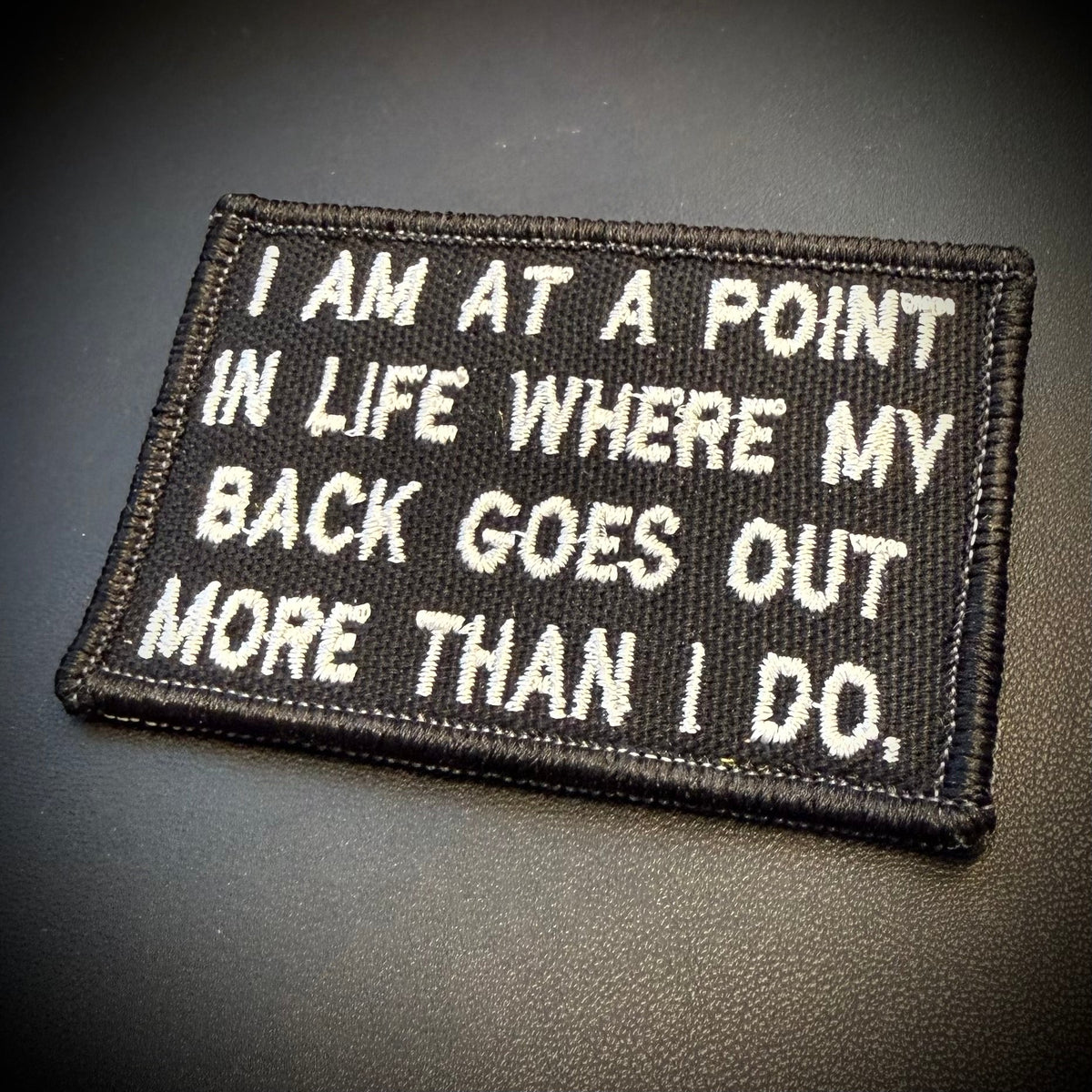 My Back Goes Out More Than I Do Funny Morale Patch | Made in USA | VELCRO® Brand Hook Backing