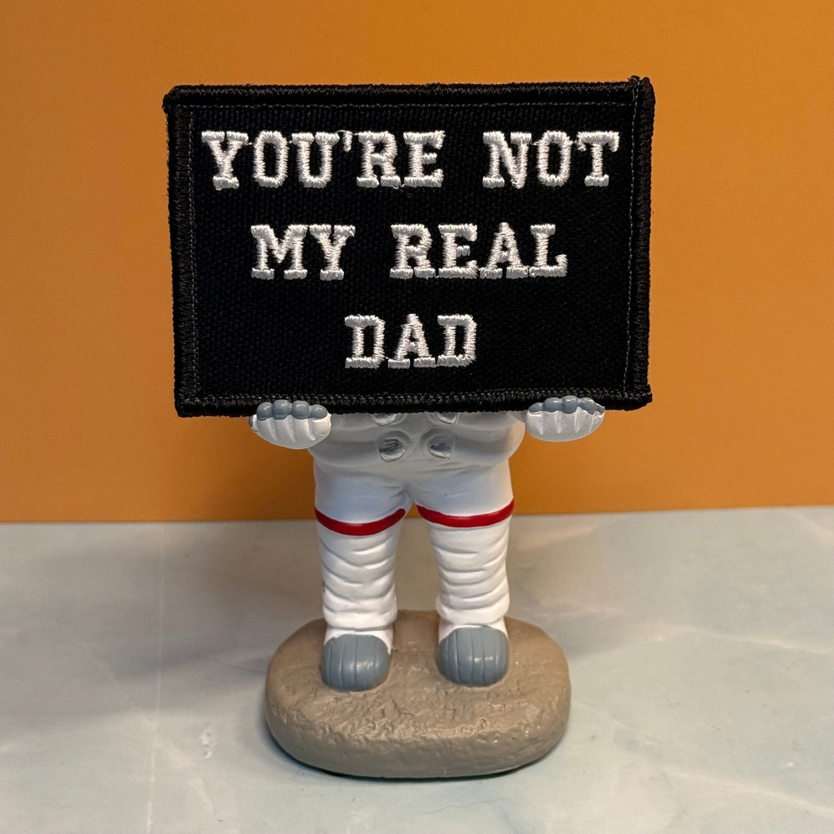 You're Not My Real Dad Funny Morale Patch | Made in USA | VELCRO® Brand Hook Backing