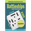 Battleships Adult Puzzle Book: 200 Medium (10x10) Puzzles - Paperback