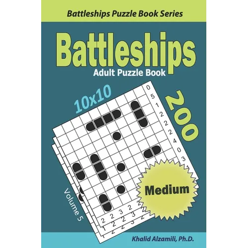 Battleships Adult Puzzle Book: 200 Medium (10x10) Puzzles - Paperback