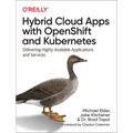 Hybrid Cloud Apps with Openshift and Kubernetes: Delivering Highly Available Applications and Services - Paperback