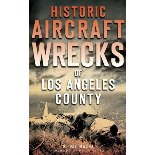 Historic Aircraft Wrecks of Los Angeles County