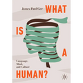 What Is a Human?: Language, Mind, and Culture - Paperback
