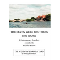 The Seven Weld Brothers: 1800 to 2000 - Hardcover