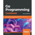 Go Programming Cookbook - Second Edition - Paperback