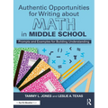 Authentic Opportunities for Writing about Math in Middle School: Prompts and Examples for Building Understanding - Paperback