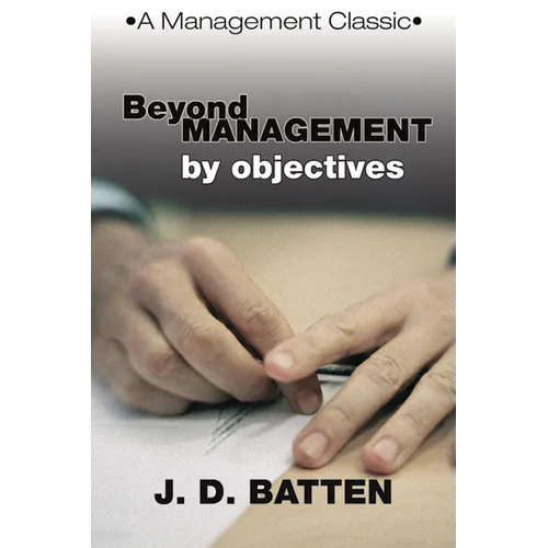 Beyond Management by Objectives: A Management Classic - Paperback