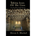 Taking Jesus Off the Cross - Paperback