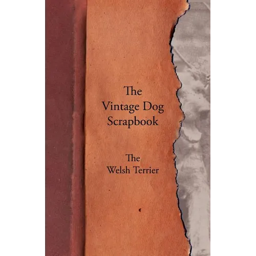 The Vintage Dog Scrapbook - The Welsh Terrier - Paperback