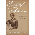 Harriet Tubman: A Life in American History