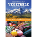 Rocky Mountain Vegetable Gardening Guide - Paperback