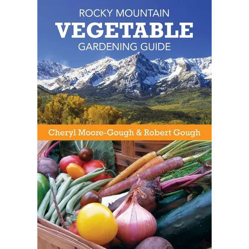 Rocky Mountain Vegetable Gardening Guide - Paperback