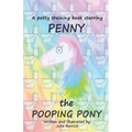 Penny the Pooping Pony: A potty training book - Paperback