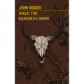 Walk the Darkness Down - Paperback