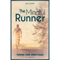 The Mindful Runner: Finding Your Inner Focus - Paperback