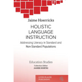 Holistic Language Instruction: Addressing Literacy in Standard and Non-Standard Populations - Paperback