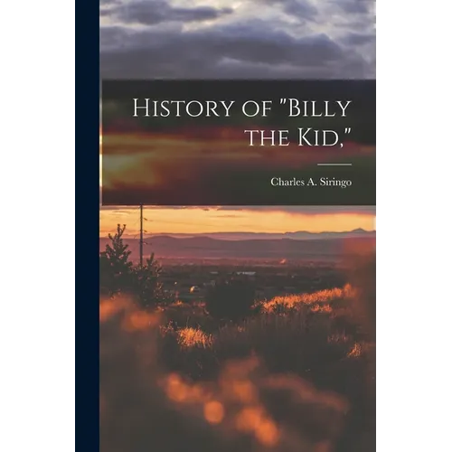 History of "Billy the Kid,"