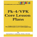 Pk-4/VPK Core Lesson Plans: 39 Week Guide for Teachers & Parents. - Paperback