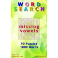 Word Search: Missing Vowels, 90 Puzzles, 1800 Words, Volume 2, Compact 5"x8" Size - Paperback