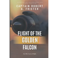 Flight of the Golden Falcon - Paperback