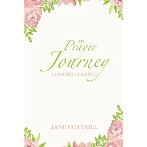 My Prayer Journey, Lessons Learned - Paperback