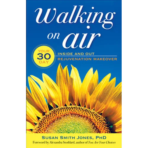 Walking on Air: Your 30-Day Inside and Out Rejuvenation Makeover - Paperback