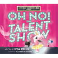 Roxy the Unisaurus Rex Presents: Oh No! the Talent Show - Hardcover