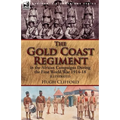 The Gold Coast Regiment in the African Campaigns During the First World War 1914-18
