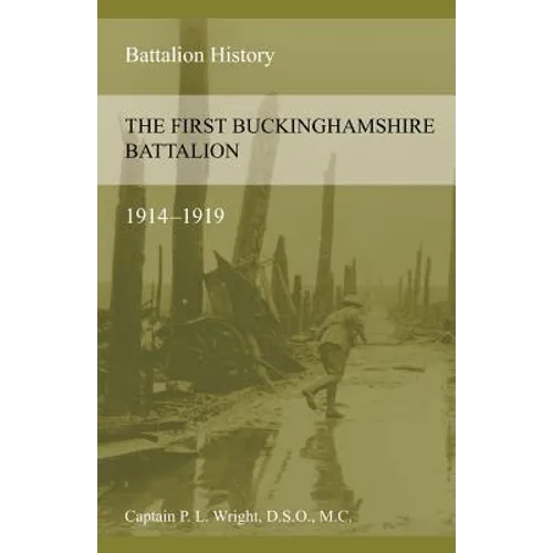 The First Buckinghamshire Battalion 1914-1919