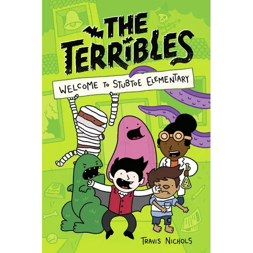 The Terribles #1: Welcome to Stubtoe Elementary - Hardcover