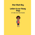 Dear Black Boy: Letters to our Young Kings - Paperback