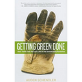 Getting Green Done: Hard Truths from the Front Lines of the Sustainability Revolution - Paperback