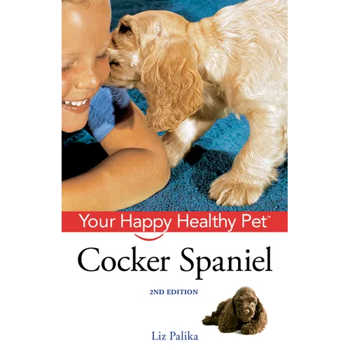 Cocker Spaniel: Your Happy Healthy Pet [With DVD] - Hardcover