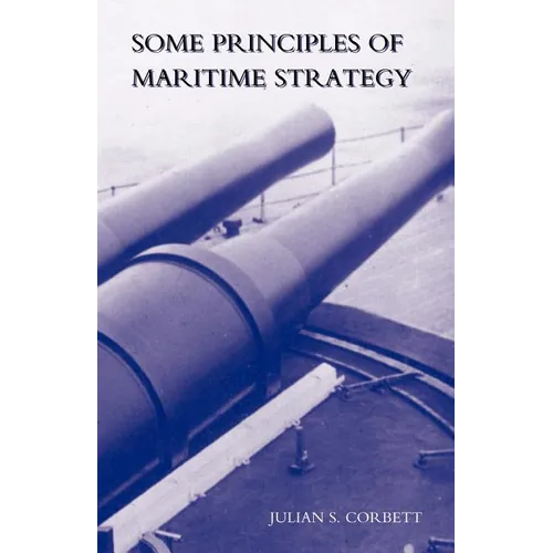 Some Principles of Maritime Strategy