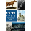 Newport Firsts: A Hundred Claims to Fame
