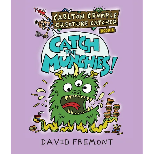 Carlton Crumple Creature Catcher 1: Catch the Munchies! - Hardcover