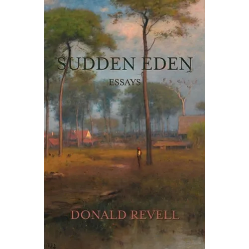 Sudden Eden: Essays - Paperback